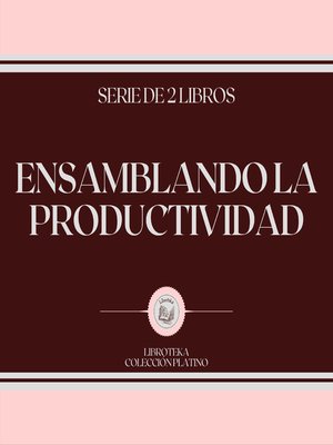 cover image of Ensamblando la Productividad (Serie de 2 Libros)
